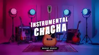INSTRUMENTAL CHACHA | MAPAPASAYAW KA DITO
