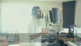 Chris August - Seasons (Available Now)