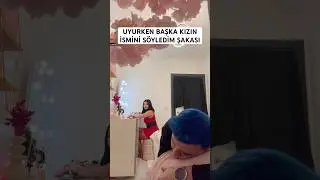 Semih Varol | UYURKEN BAŞKA KIZIN İSMİNİ SÖYLEME ŞAKASI😱😂 | 