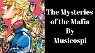 [The Mysteries of the Mafia]  ~ A Jojo bizarre Adventure Fan Composition ~ By Musicospi
