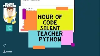 Silent Teacher Python Hour of Code - Discover Python with Silent Teacher - Coding Game for Beginners