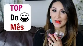 Top do Mês! Beauty Favorites