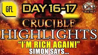 Path of Exile 3.21: CRUCIBLE DAY # 16-17 Highlights "I'M RICH AGAIN", SIMON SAYS... INCREDIBLE LUCK!
