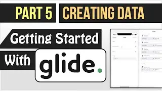 Allowing Users To Create Data In Your Glide App - (Getting Started with Glide - Part 5)
