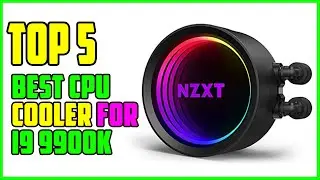 TOP 5 Best CPU Cooler For I9 9900k 2023