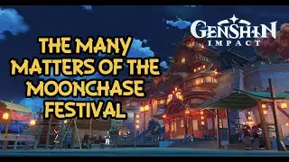 The Many Matters of the Moonchase Festival - Moonlight Merriment l Genshin Impact (No Commentary)