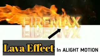 LAVA TEXT EFFECT IN ALIGHT MOTION