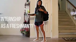 How I Got an Internship as a College Freshman!!