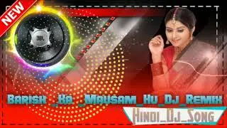 Main Barish Ka Mausam Hu Dj Remix 💕 Sad Dj Song 💞 💔Dj SD SoNu