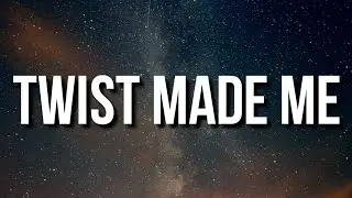 Lil Wayne - Twist Made Me (Lyrics)
