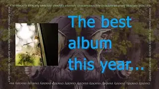 My album of the year: Deception Falls by Exociety.