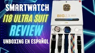 QUE LOCURA DE SMARTWATCH I18 ULTRA SUIT UNBOXING COMPLETO EN ESPAÑOL