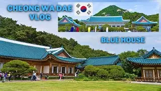 Cheong Wa Dae - The Blue House- Korea- A short Vlog