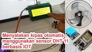 cara menyalakan kipas otomatis menggunakan sensor DHT 11 berbasis IOT