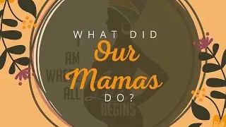 What did our mamas Do? TRAILER