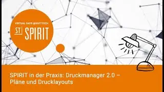 SPIRIT in der Praxis – Druckmanager 2.0 - Pläne und Drucklayouts