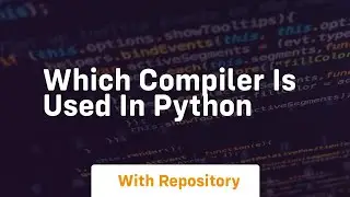 which compiler is used in python