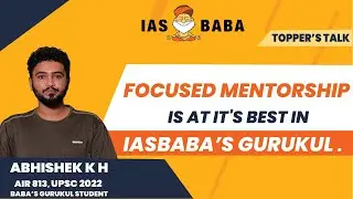 Rank 813, ABHISHEK K H| BABA'S Gurukul Student| UPSC 2022 | TOPPER TALK
