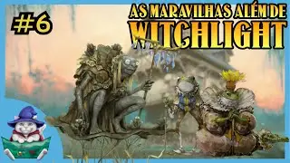 As Maravilhas Além de Witchlight - Sessão #6