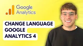 How to Change Language in Google Analytics 4 [2026 Full Guide]