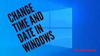 How to change time and date in windows, Tech File Academy