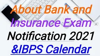 About Bank and Insurance Exam Notification 2021&IBPS Calendar 2021....