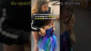 MON ÉLÈVE N’AIME PAS SON COSTUME (elle est trop belle) 