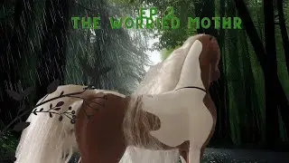 Ep 2 / the worried mother / horse RP