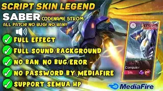 SCRIPT SKIN SABER LEGEND[Codename Strom] Full Efect With Audio - No Password NO BUG NEW PATCH - MLBB