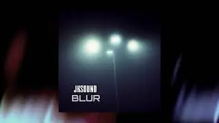 Jksound - Blur