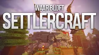 Waar blijft Settlercraft?!