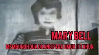 MARY BELL | Membunuh dua orang pada umur 11 tahun | Personaliti antisosial