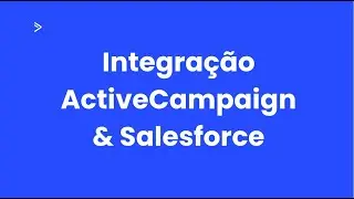 ActiveCampaign: Integração com SalesForce