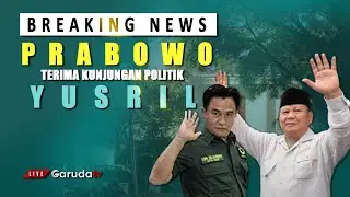 [BREAKING NEWS] PRABOWO TERIMA  KUNJUNGAN  POLITIK YUSRIL