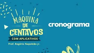 CRONOGRAMA - CURSO MÁQUINA DE CENTAVOS