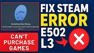 Fix Steam E502 L3 Error & Storefront Crashes | Hollow Knight Silksong Payment Fix