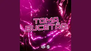 Toma Bucetão