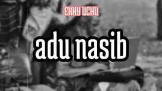 Ekhy uchu ft Verman - Adu Nasib (remake)