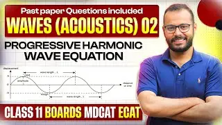 11 | Waves & Acoustics 02 | Wave Equation | Progressive Harmonic Wave | SHM Wave | Boards/ECAT/MDCAT