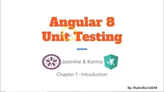 Unit Testing Angular with Jasmine & Karma  tutorial | Chapter 1 - Introduction