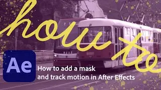 How to add a mask and track motion in After Effects