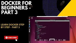 Docker for Beginners - Learn Docker Step by Step - Part 3