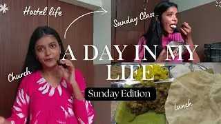Hostel Life Sunday Routine | A Day in My Life | Sunday Class & Church Day Vlog