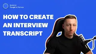 How To Transcribe Interviews