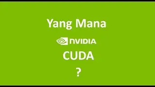 Tutorial Yang Mana CUDA, Apa itu NVIDIA CUDA Core, Kegunaan, Versi, Download Update, Install