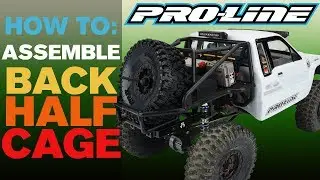 Pro-Line HOW-TO: Assemble Back-Half Cage
