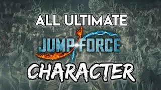 all ULTIMATE CHARACTER !!! jump force gameplay