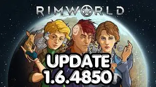 Rimworld Update 1.6.4850 TLDR