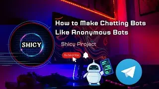 How to Make Chatting Bots Like Anonymous Bots ⚡