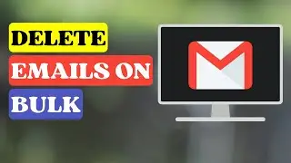 How To Delete Emails On Bulk | Mass Delete Emails on Gmail